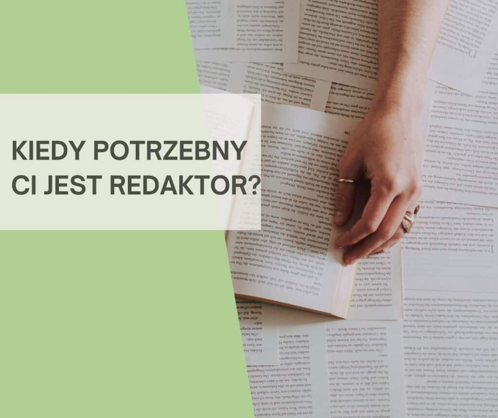 Kiedy potrzebny Ci jest redaktor?